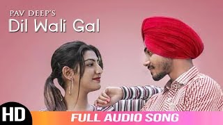 download Dil-Wali-Gal Pav Deep mp3